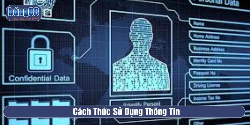 Cách thức sử dụng thông tin theo chính sách bảo mật BONG88 